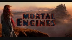 Mortal Engines สมรภูมิล่าเมือง จักรกลมรณะ 2018