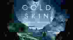 Cold Skin พรายนรก ป้อมทมิฬ 2017