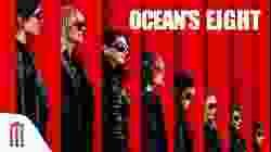 Ocean’s Eight โอเชียน 8 2018