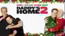 Daddy's Home 2 สงครามป่วน (ตัว) พ่อสุดแสบคูณ 2 (2017)