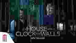The House with a Clock in Its Walls บ้านเวทมนตร์และนาฬิกาอาถรรพ์ (2018)
