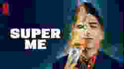 Super Me ยอดมนุษย์สุดโต่ง (2021)