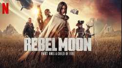 Rebel Moon - Part One A Child of Fire เรเบลมูน ภาค 1 บุตรแห่งเปลวไฟ (2023)